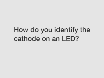 How do you identify the cathode on an LED?