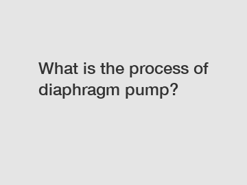 What is the process of diaphragm pump?