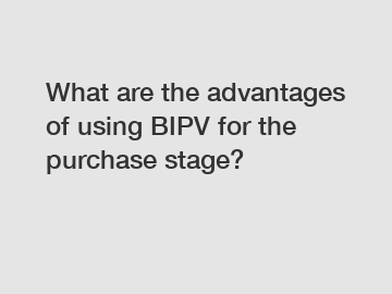 What are the advantages of using BIPV for the purchase stage?