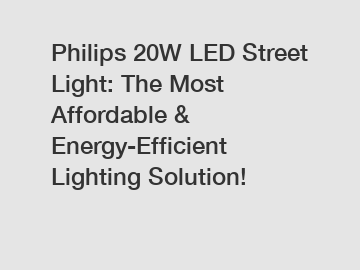 Philips 20W LED Street Light: The Most Affordable & Energy-Efficient Lighting Solution!
