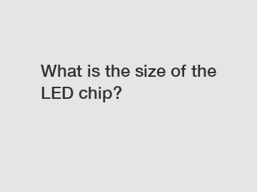 What is the size of the LED chip?