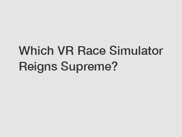 Which VR Race Simulator Reigns Supreme?