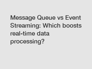 Message Queue vs Event Streaming: Which boosts real-time data processing?