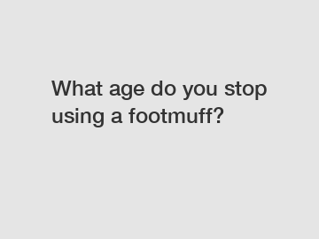 What age do you stop using a footmuff?