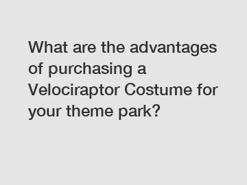 What are the advantages of purchasing a Velociraptor Costume for your theme park?