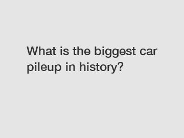 What is the biggest car pileup in history?