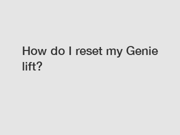 How do I reset my Genie lift?