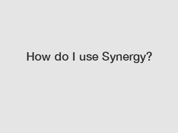How do I use Synergy?