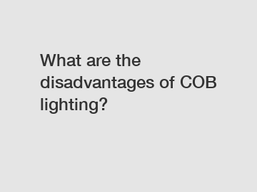 What are the disadvantages of COB lighting?